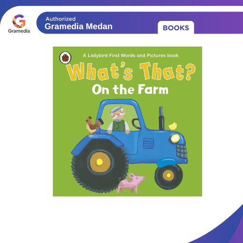 Gramedia Medan - WHATS WHATS WHAT? บนฟาร์ม A LADYBIRD คําและการถ่ายภาพ