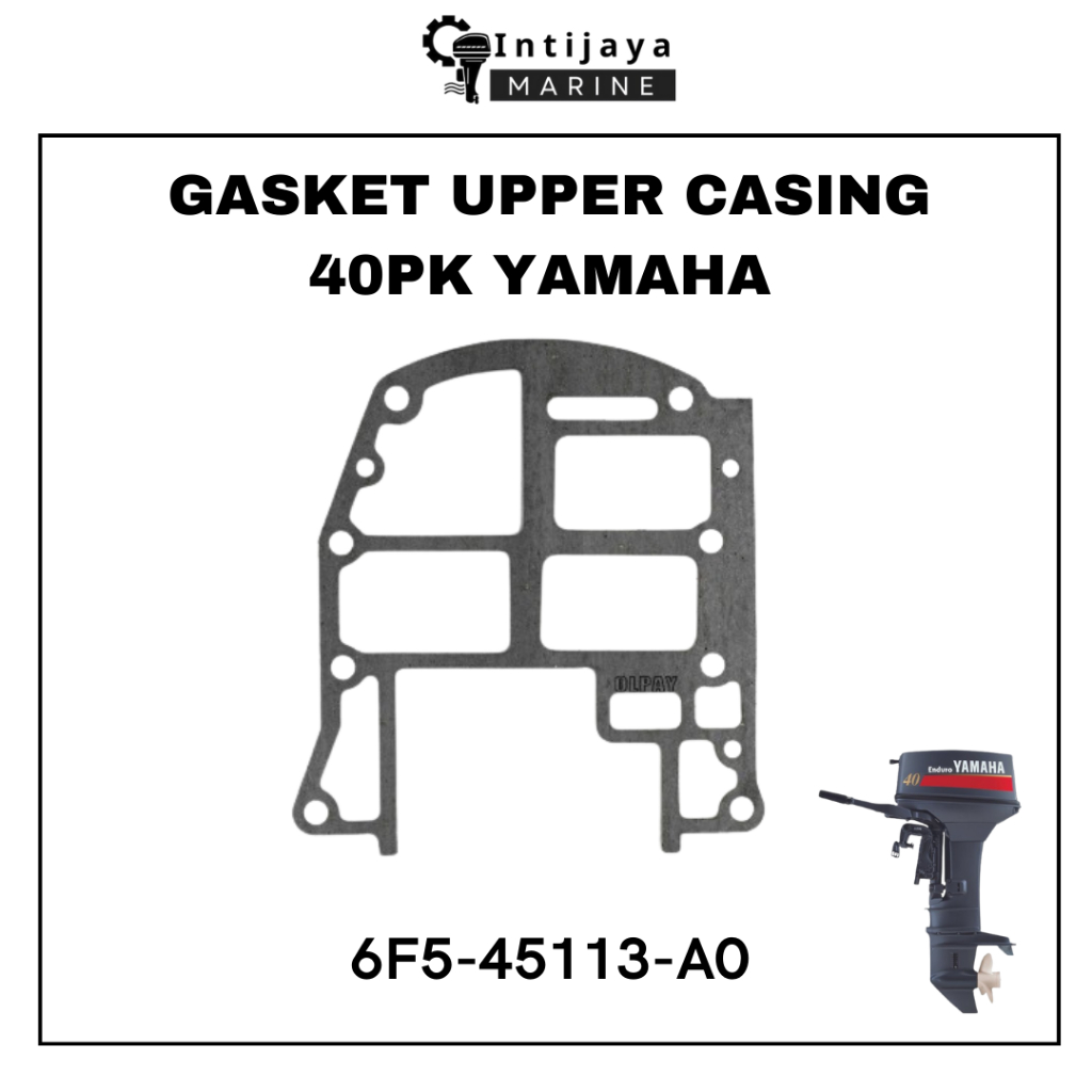MESIN 6F5-45113-A0 GASKET UPPER CASING 40PK YAMAHA | การรวมตัว | BODY GASKET SPARE PARTS & OUTBOARD 