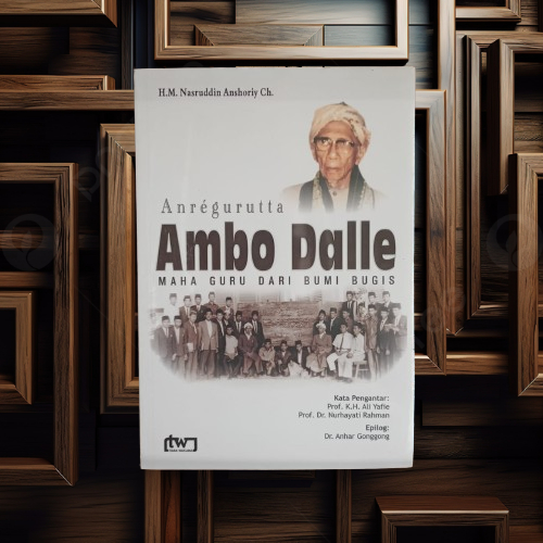 Anregutta Ambo Dalle หนังสือครูมหาจาก Bumi Bugis Ori Terapibuku