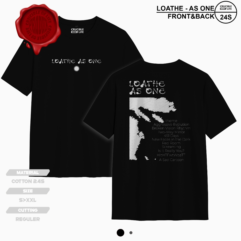 LOATHE AS ONE BAND DISTRO เสื้อยืด COTTON REGULAR 24S I LET IT IN AND IT TOOK ทุกอย่าง