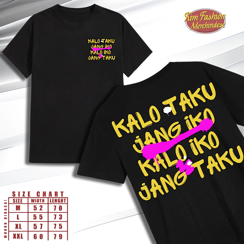KALO TAKU JANG IKO KALO IKO JANG TAKU - เสื้อยืด DISTRO พรีเมี่ยม, เครื่องพิมพ์และหน้าจอ