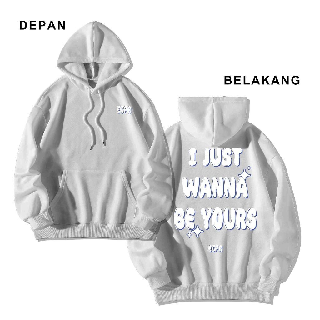 [HOODIE] HOODIE ECPR I JUST WANNA BE YOURS VERSION COTTTEN FLEECE