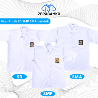 Seragam Sekolah Baju Putih SD SMP SMA Tangan Pendek Bahan Elemen zeragamku