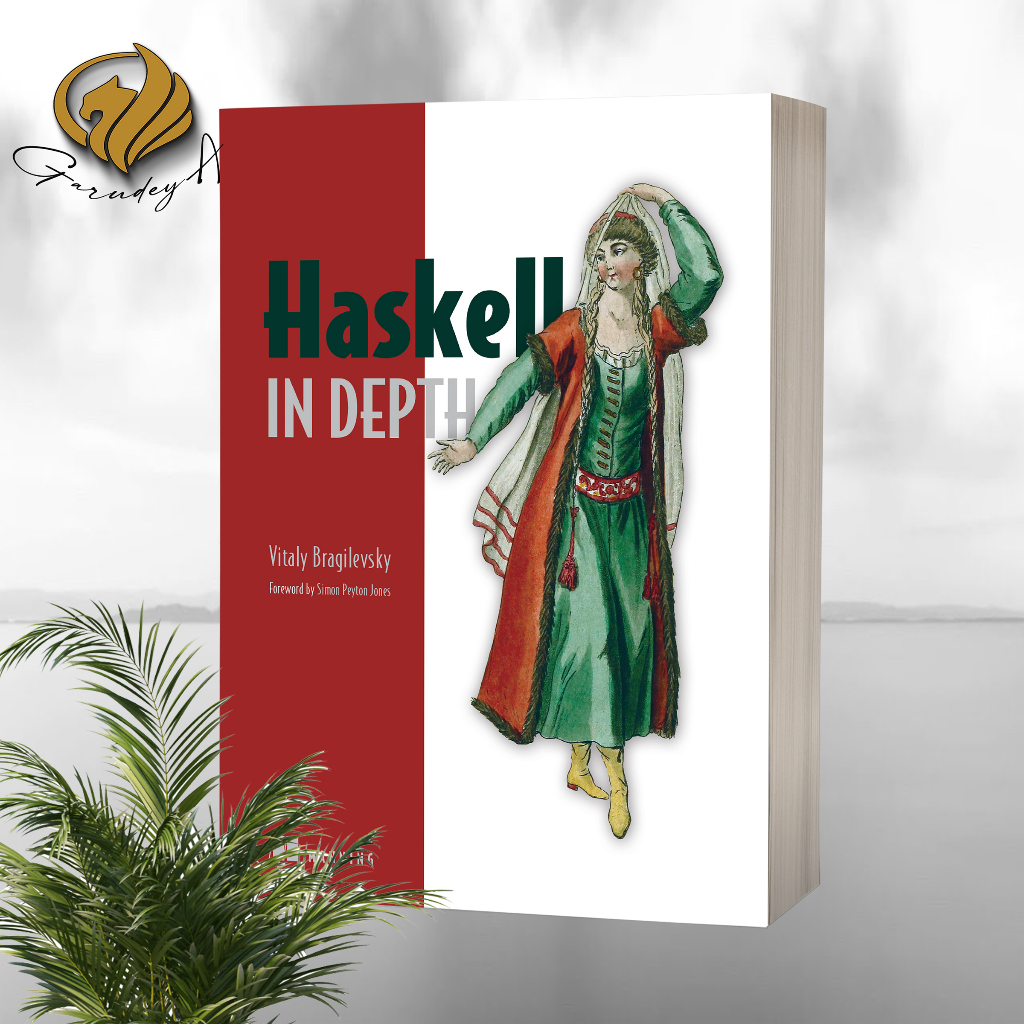 Haskell in Depth (Vitaly Bragilevsky)