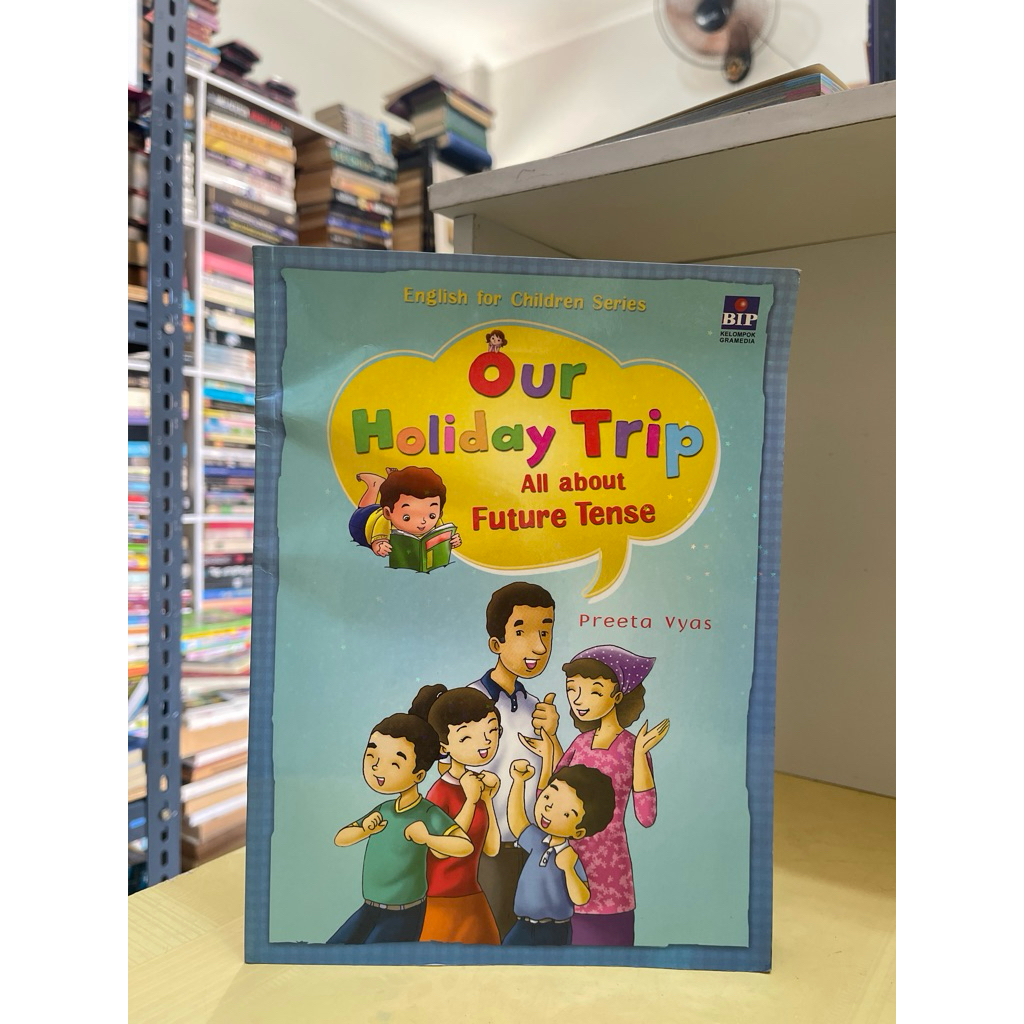หนังสือภาษาอังกฤษสําหรับชุด CHILDREN OUR HOLIDAY TRIP ALL ABOUT FUTURE TENSE PREETA VYAS
