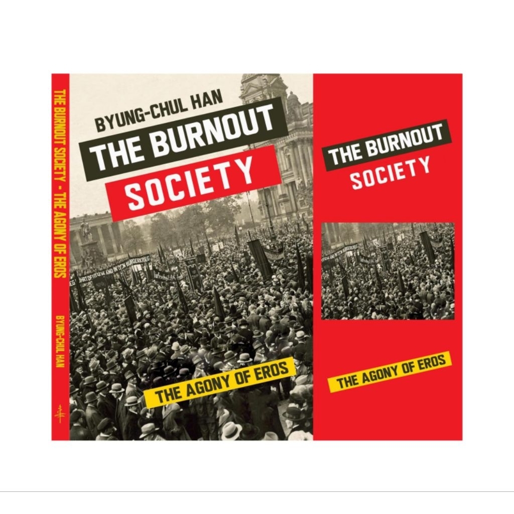 THE BURNOUT SOCIETY - AGONY OF EROS BYUNG-CHUL HAN