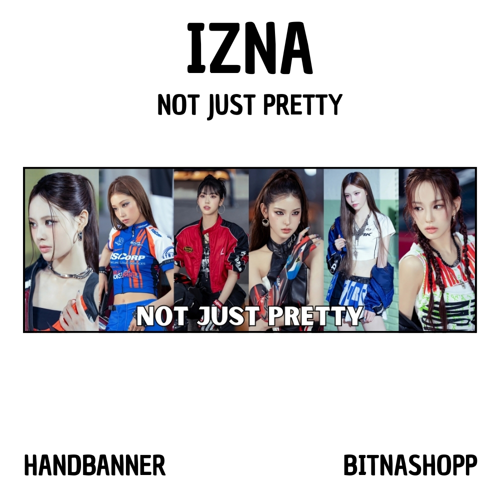 HAND BANNER IZNA ไม่ใช่ JUST PRETTY KPOP UNOFFICIAL JEEMIN JUNGEUN SAEBI MAI SARANG JIYOON