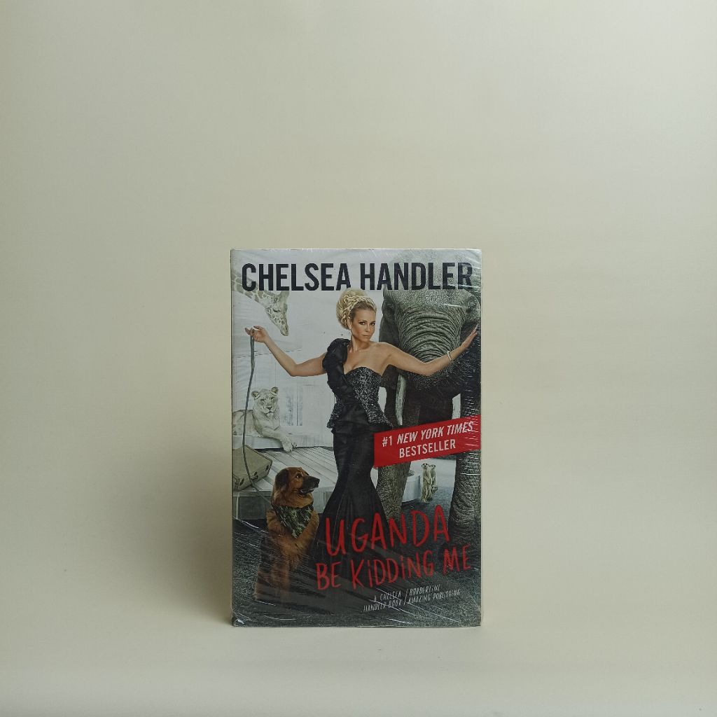 Uganda Be Kidding Me by Chelsea Handler