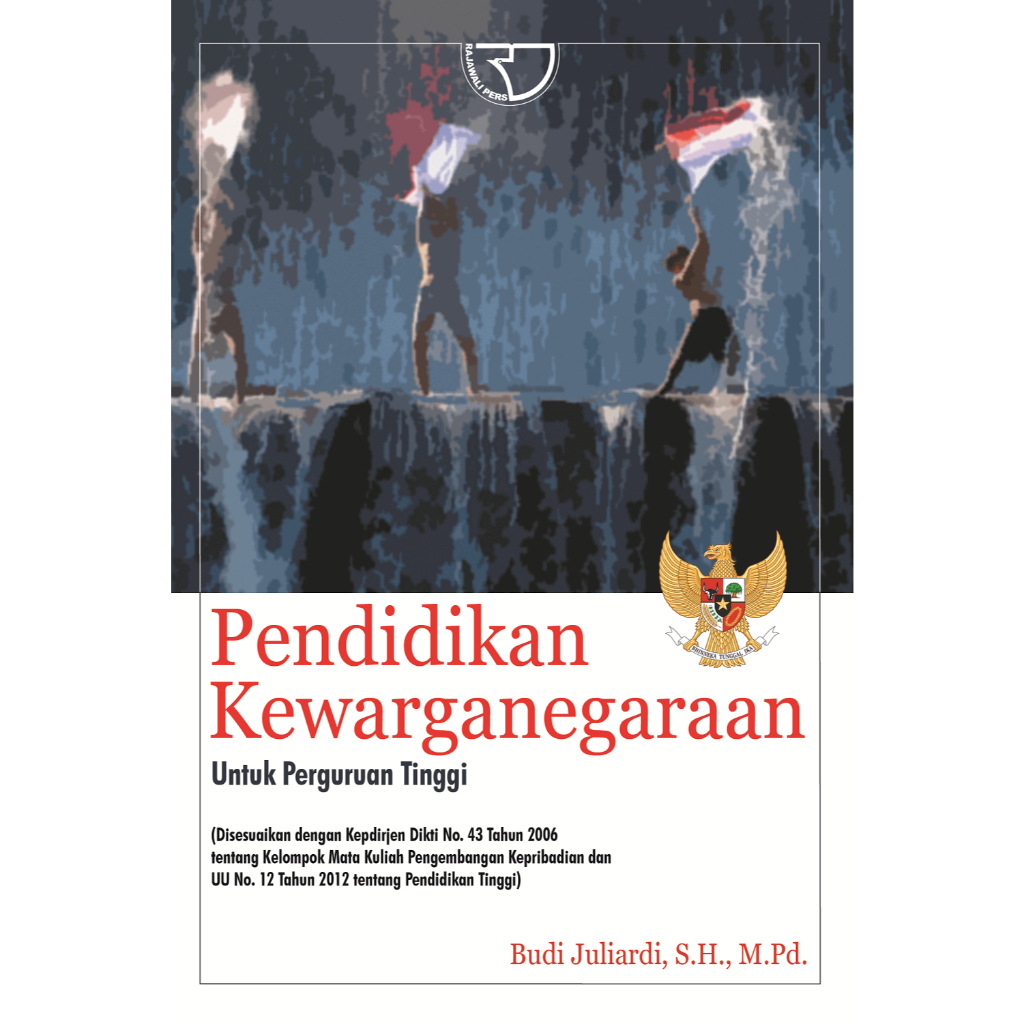 Citizenship Education for Higher Education – Budi Juliadi RAJAGRAFINDDOBANDUNG