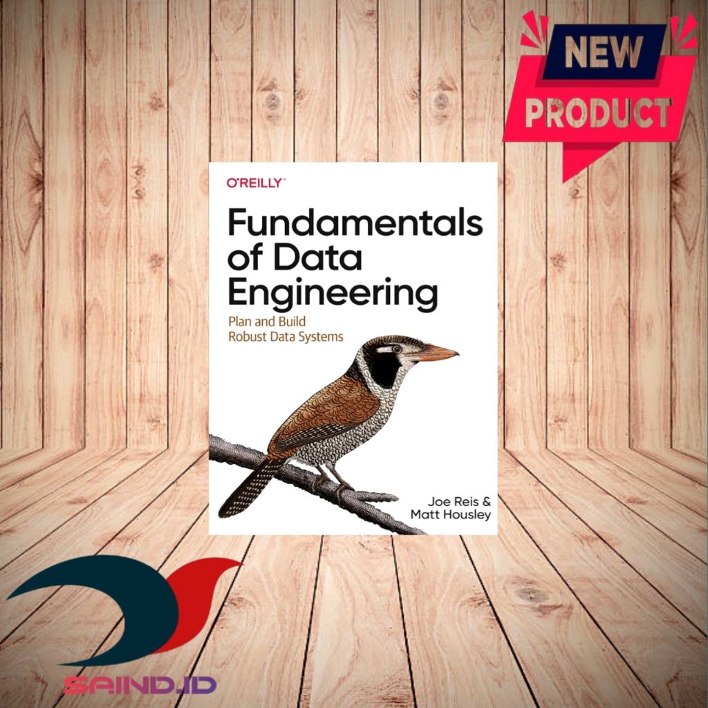 The Fundamental Of Data Engineering โดย Joe Ries & Matt Haousle