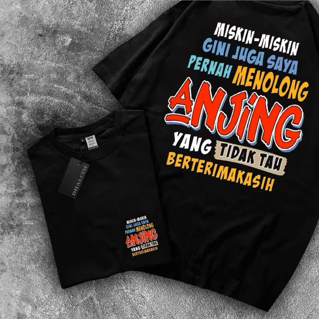 เสื้อยืด KATUN MISKIN MISKIN GINI NEVER PLEASE DOGS THAT KNOW THANK YOU - THE LATEST SOFT AND COMFOR