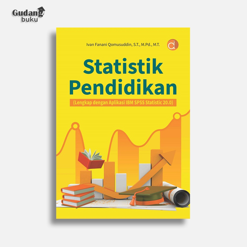 หนังสือสถิติเพื่อการศึกษา (พร้อมแอปพลิเคชัน IBM SPSS Statistics 20.0) | ไอแวน แฟนนิ คิวโอมัสดิน | De