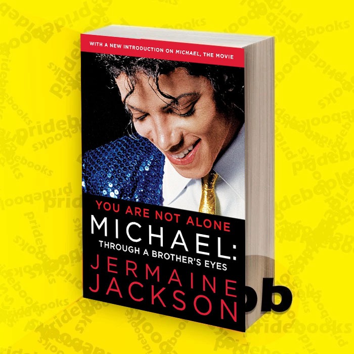 You Are Not Alone: Michael: Through a Brother's Eyes by Jermaine Jackson