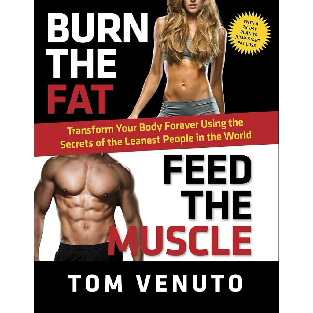 Burn The Fat Feed The Muscle โดย Tom Venuto