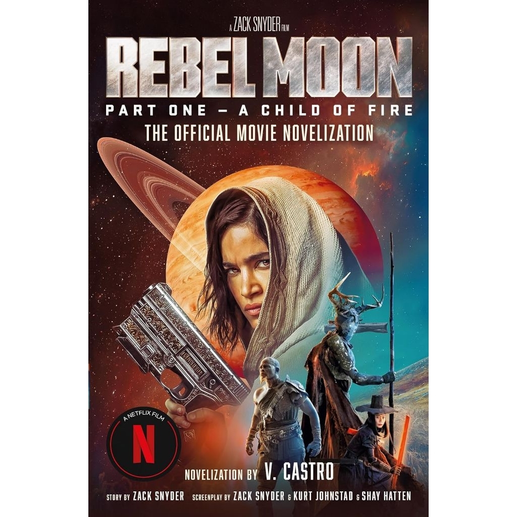 Rebel Moon ตอนที่หนึ่ง - เด็กแห่งไฟ: การแต่งนวนิยายอย่างเป็นทางการโดย V คาสโตร