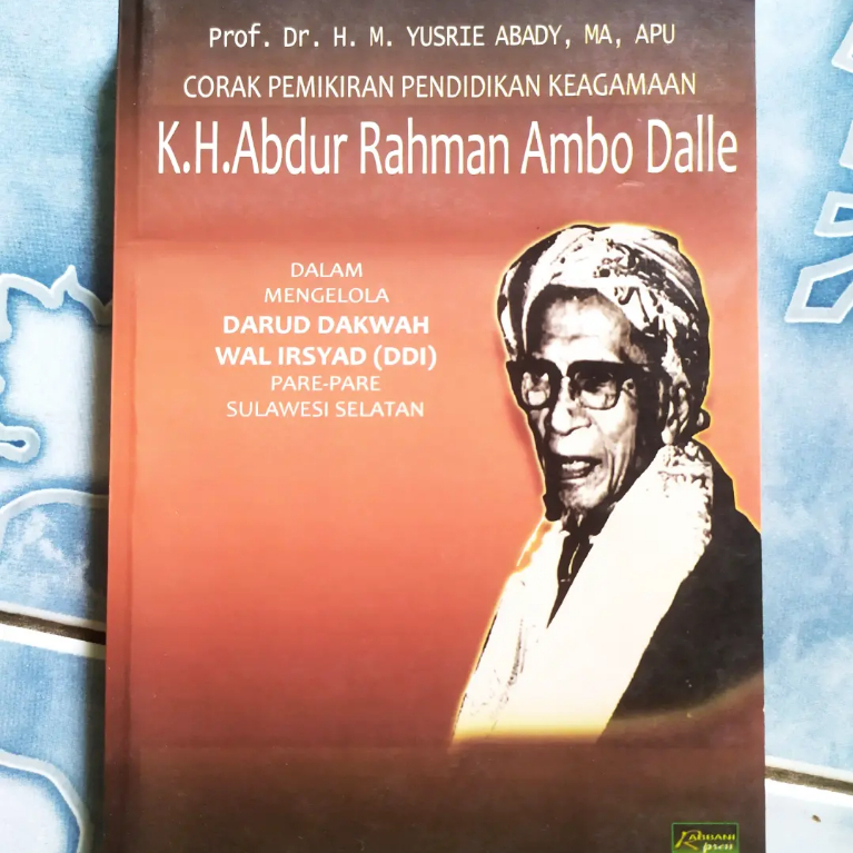 Original KH การศึกษาทางศาสนารูปแบบที่ Abdur Rahman Ambo Dalle ใน Managing Darud Dawah wal Irsyad (DD