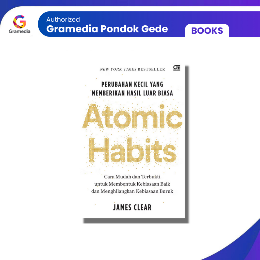 Gramedia Pond Gede - Atomic Habits: การเปลี่ยนแปลงขนาดเล็กที่ส่งมอบแสงที่ไม่ธรรมดาฉบับปกแข็ง