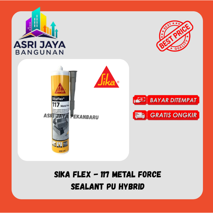 Sika Flex - 117 Metal Force - PU Hybrid Sealant / กระเบื้องหลังคาโลหะ Sika
