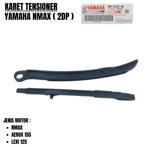 QUALITY NMAX LEXI 125 2DP TENSIONER TONGUE