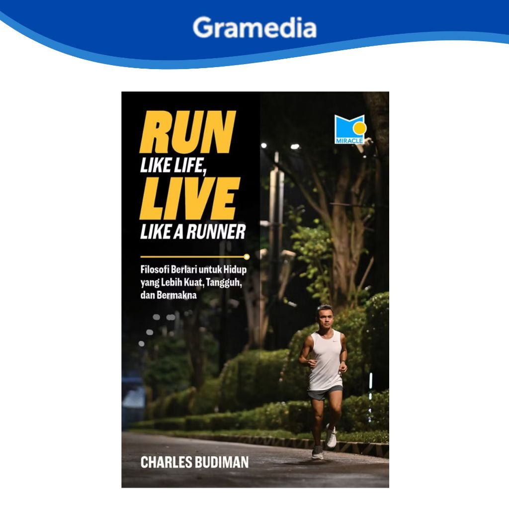 Gramedia Makassar - RUN LIKE LIFE, LIVE LIKE A RUNNER: มองสําหรับ HI