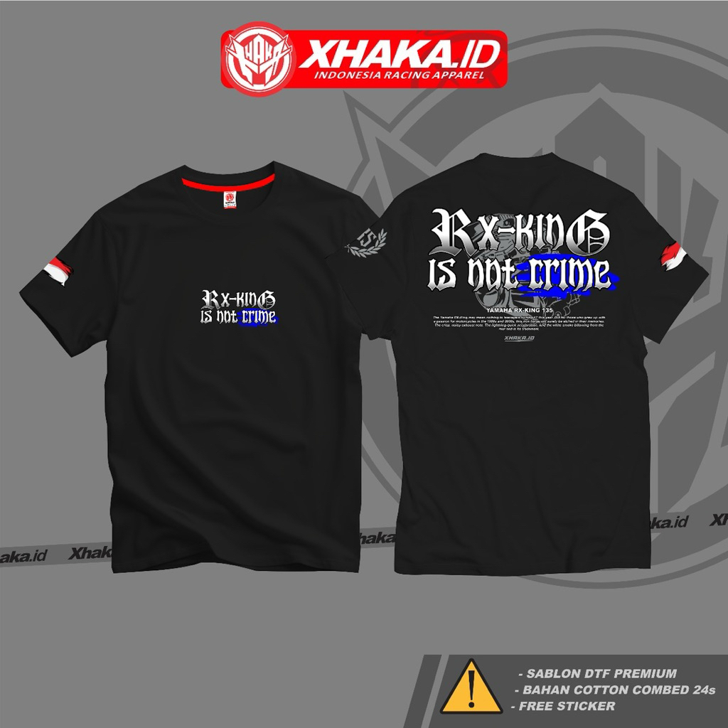 เสื้อยืด RX KING NOT CRIME ORIGINAL XHAKA.ID เครื่องแต่งกายแข่งอินโดนีเซีย