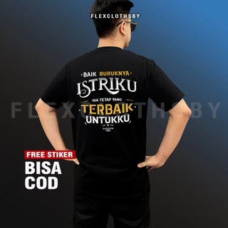 Flexclothsby - Kaos Baik Buruknya Istriku Dia Tetap Yang Terbaik Untukku - Tshirt Kata Kata - Cotton Combed 30s Baju Tulisan Istriku Atasan Sablon Keren Pria Dewasa