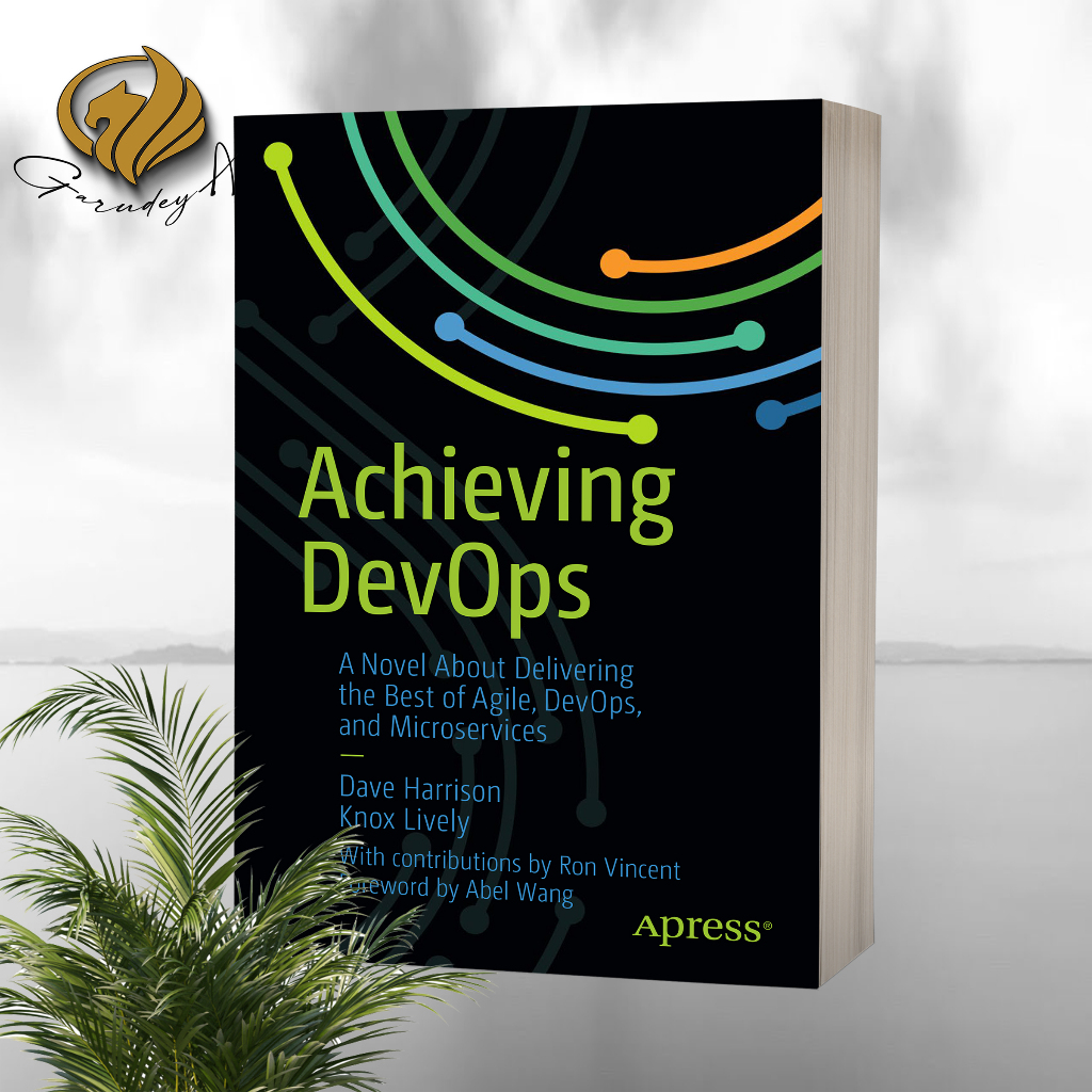 Achieving DevOps โดย Dave Harrison & Knox Lively