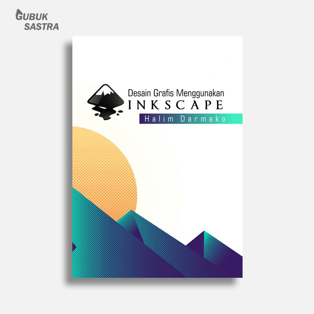 หนังสือออกแบบกราฟิกโดยใช้ Inkscape | ฮาลิม ดามาโกะ | Deepublish Deepublish