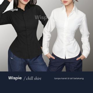 Wispie Chill Shirt | Kemeja Kerja Putih Polos Interview Wawancara Ospek Wanita Lengan Panjang Fitted Shirt  Kotak