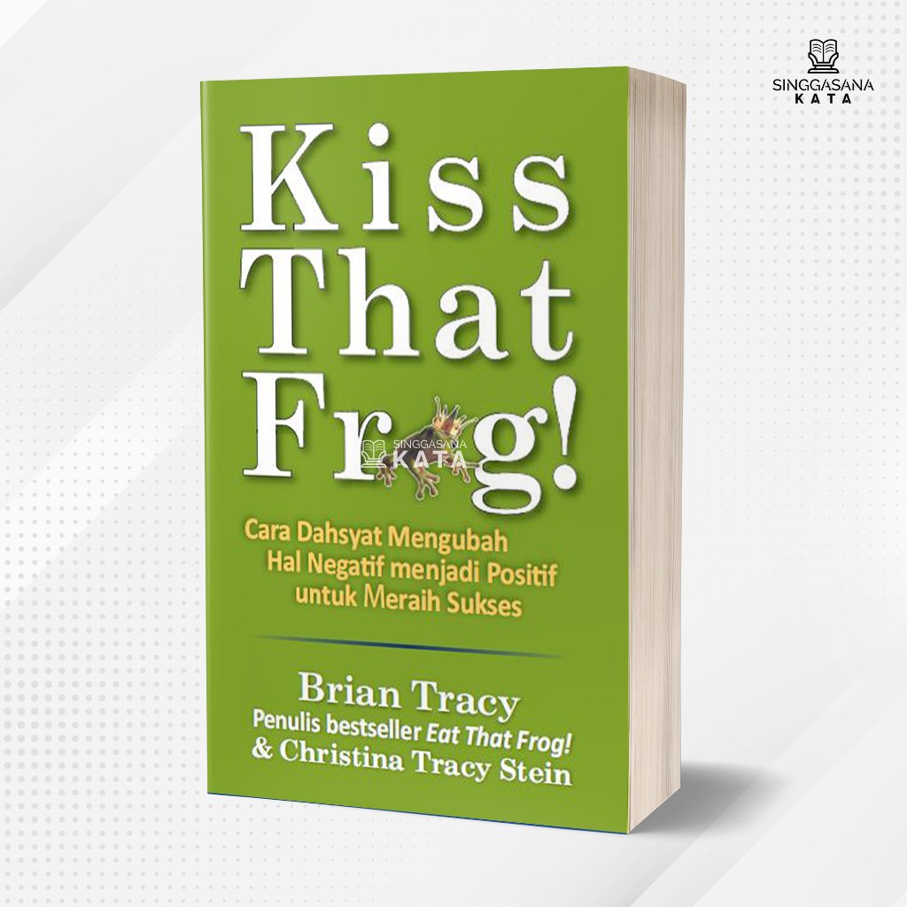Kiss That Frog! - Brian Tracy และ Christina Tracy Stein - Alvarbet