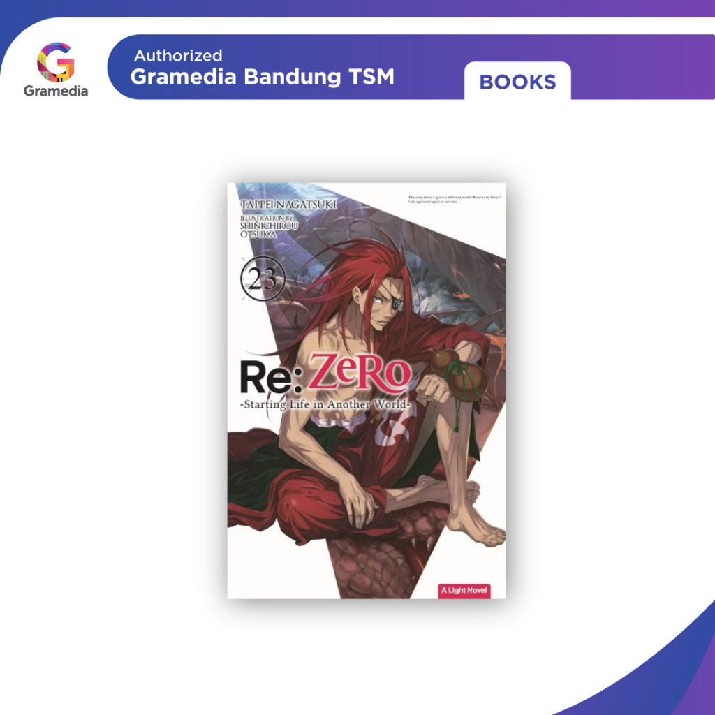 Gramedia Bandung TSM - ไลท์โนเวล: Re:Zero - ชีวิตเริ่มต้นในอีกโลกหนึ่ง - 23