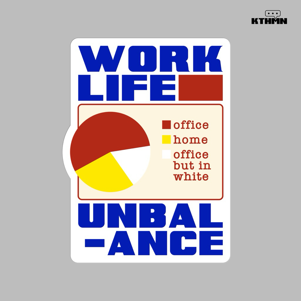 Work Life Unbalance - สติ๊กเกอร์ | เอสเอส - 253
