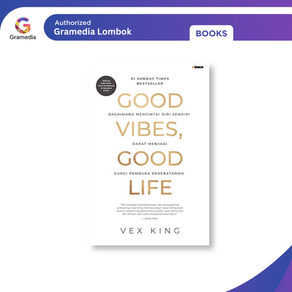 Gramedia Lombok - Good Vibes Good Life (Vex King)