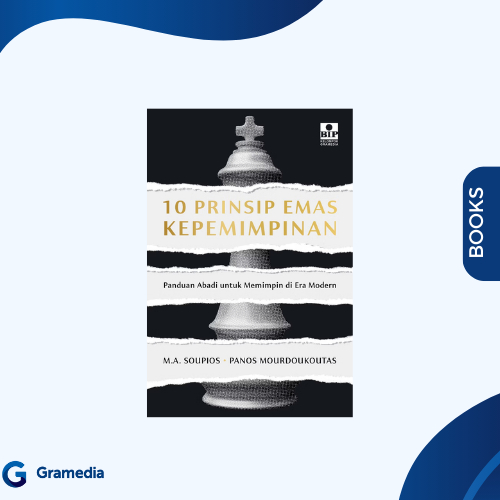 Gramedia Medan - 10 GOLDEN PRINCIPLES OF LEADERSHIP: A ETERNAL GUIDE TO LEADER D