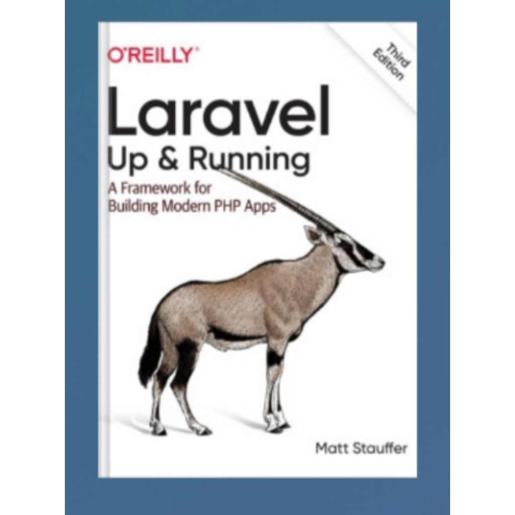 Laravel: Up & Running, 3rd Edition: A Framework for Building Modern PHP