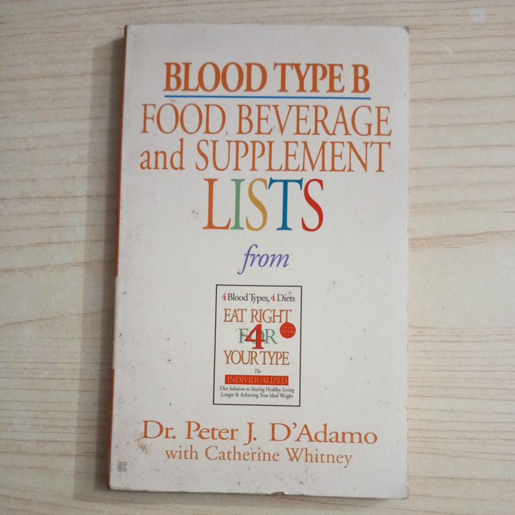 BLOOD TYPE B FOOD BEVERAGE AND SUPPLEMENT LISTS BY DR PETER JD ADAMO WITH CATHERINE WHITNEY