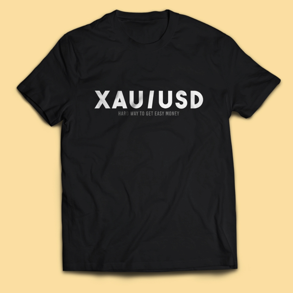 XAUUSD HARD WAY TO GET EASY MONEY เสื้อยืดผู้ชายผู้ใหญ่เสื้อผู้ใหญ่ Unisex PakeKaos