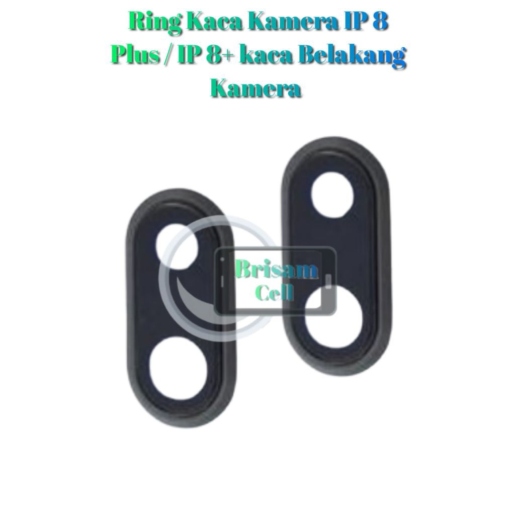 วงแหวนกระจกกล้อง IP 8 Plus / กระจกหลังกล้อง IP 8+