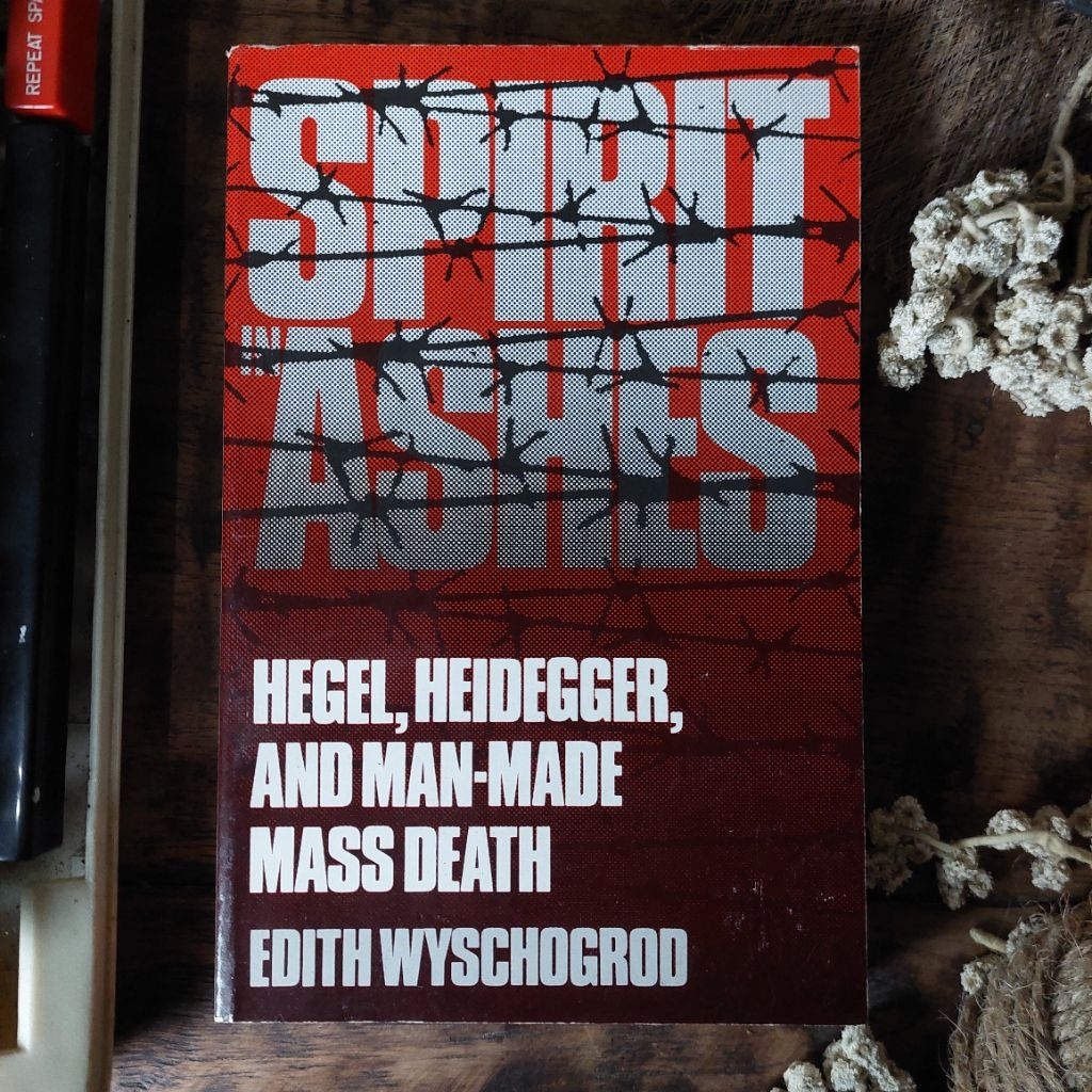 SPIRIT IN ASHES : Hegel, Heidegger, และ Man-Made Mass Death Editor : Wyschogrod [ORIGINAL]