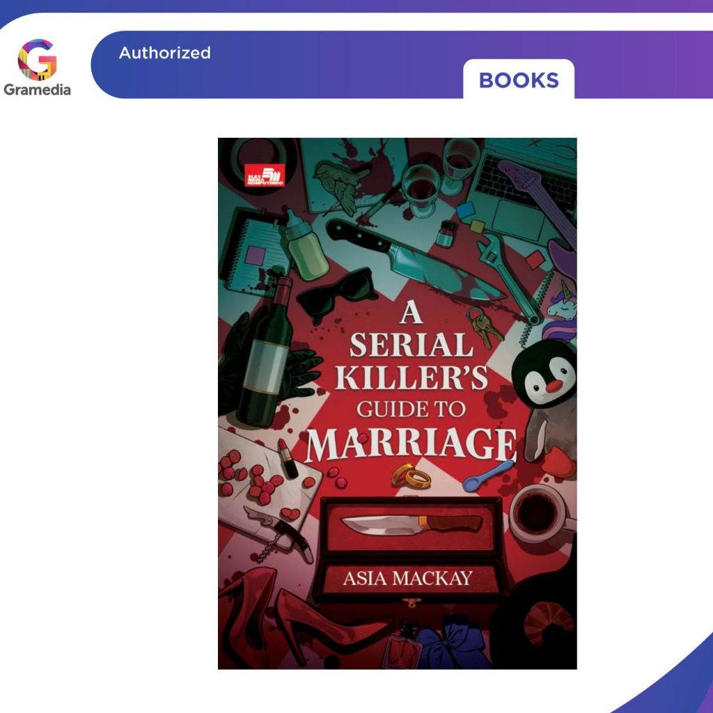 Gramedia Pekanbaru - A SERIAL KILLER BUNCHS GUIDE TO MARRAGE