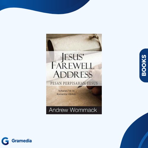 Gramedia Medan - JESUS FAREWELL ADDRESSAGE OF JESUS FAREWELL