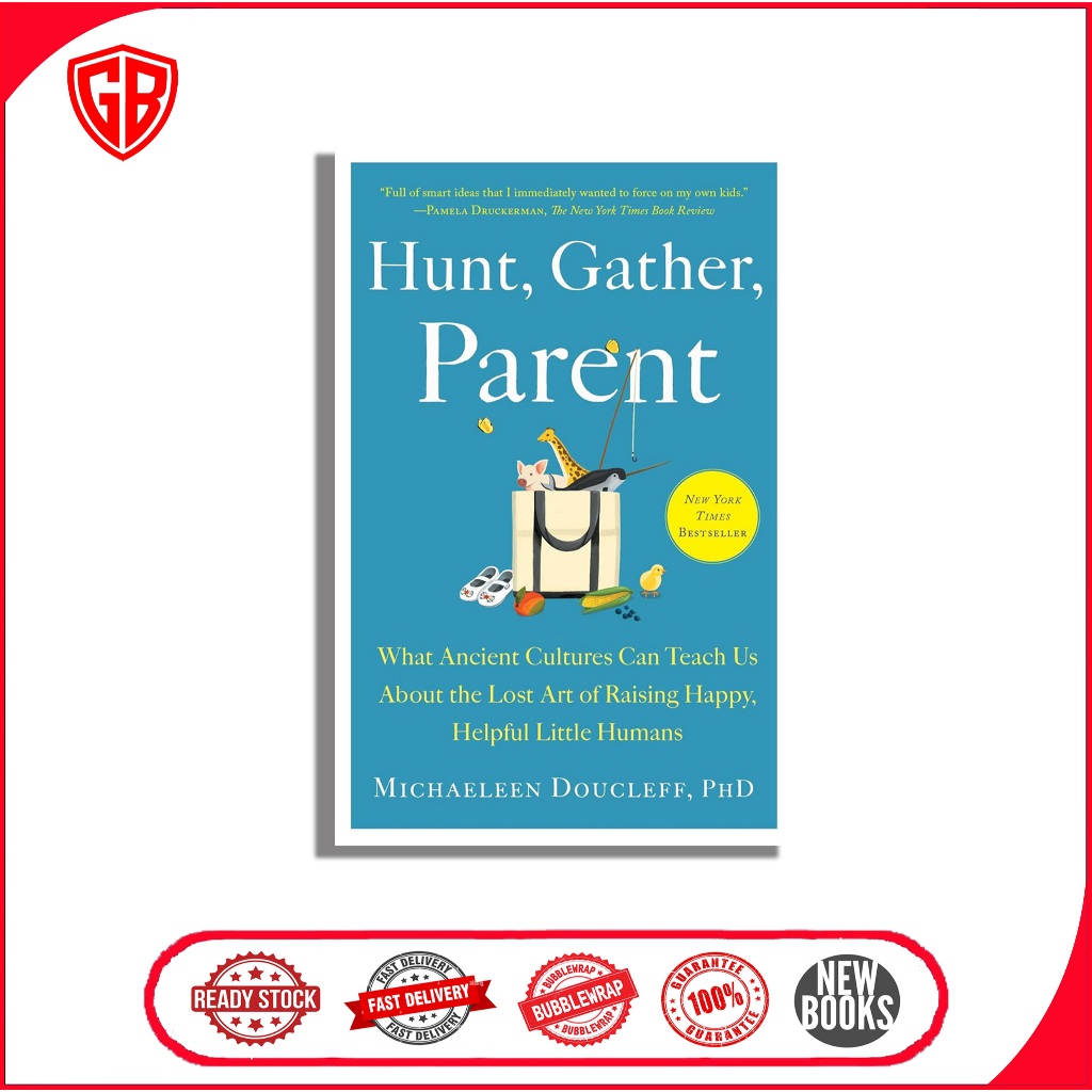 Hunt, Gather, Parent by Michaeleen Doucleff