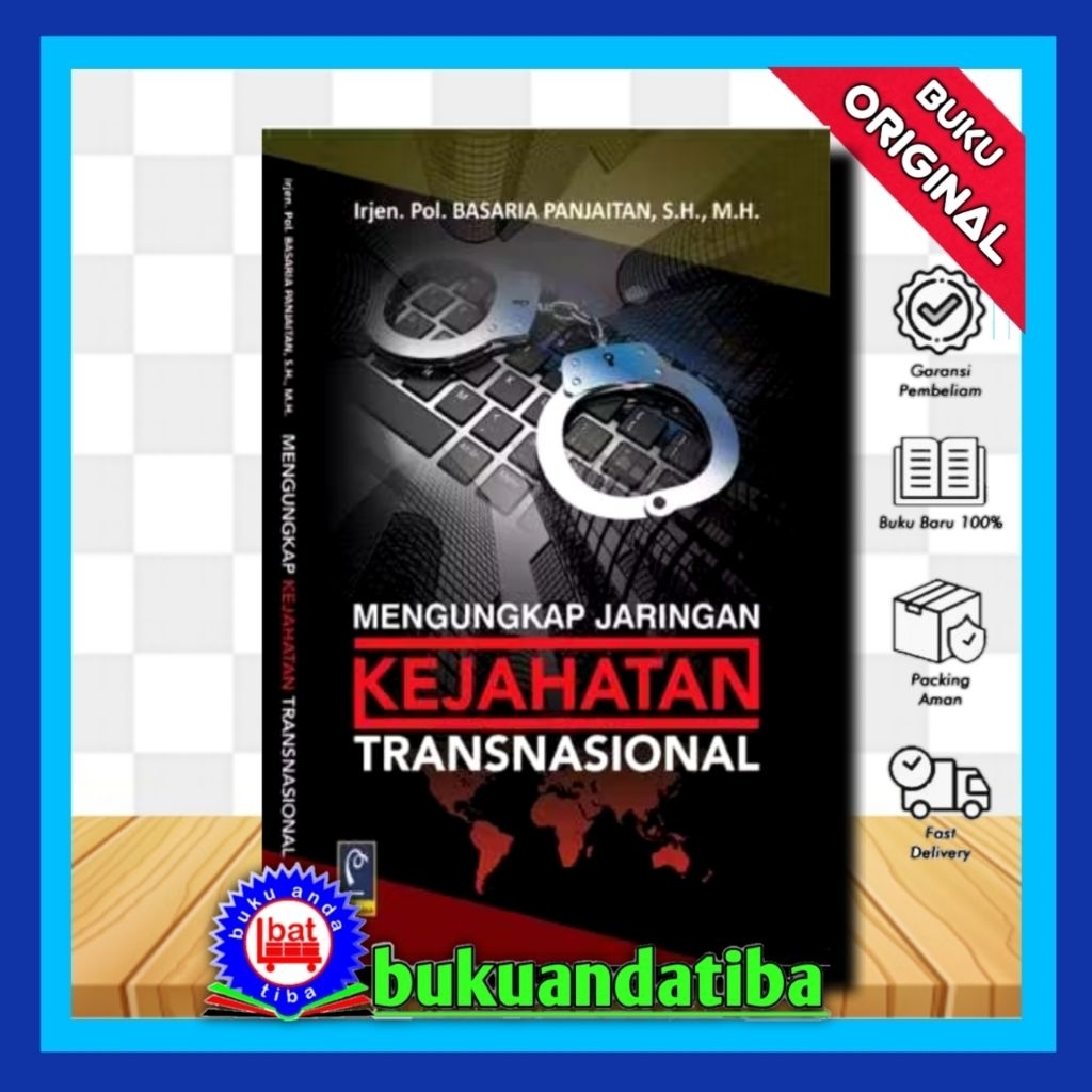 หนังสือต้นฉบับ - REVEALING TRANSNATIONAL CRIME NETWORK-IRJEN POL (PURN) BASARIA PANJAITAN SH MH