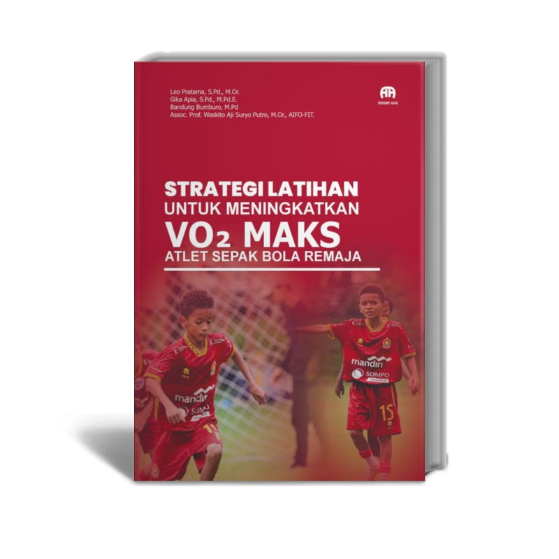 กลยุทธ์ในการฝึกเพื่อเพิ่มนักกีฬาฟุตบอลวัยรุ่น VO2 Max - ลีโอประตมา, SPd., MOR, et al - Adab สํานักพิ