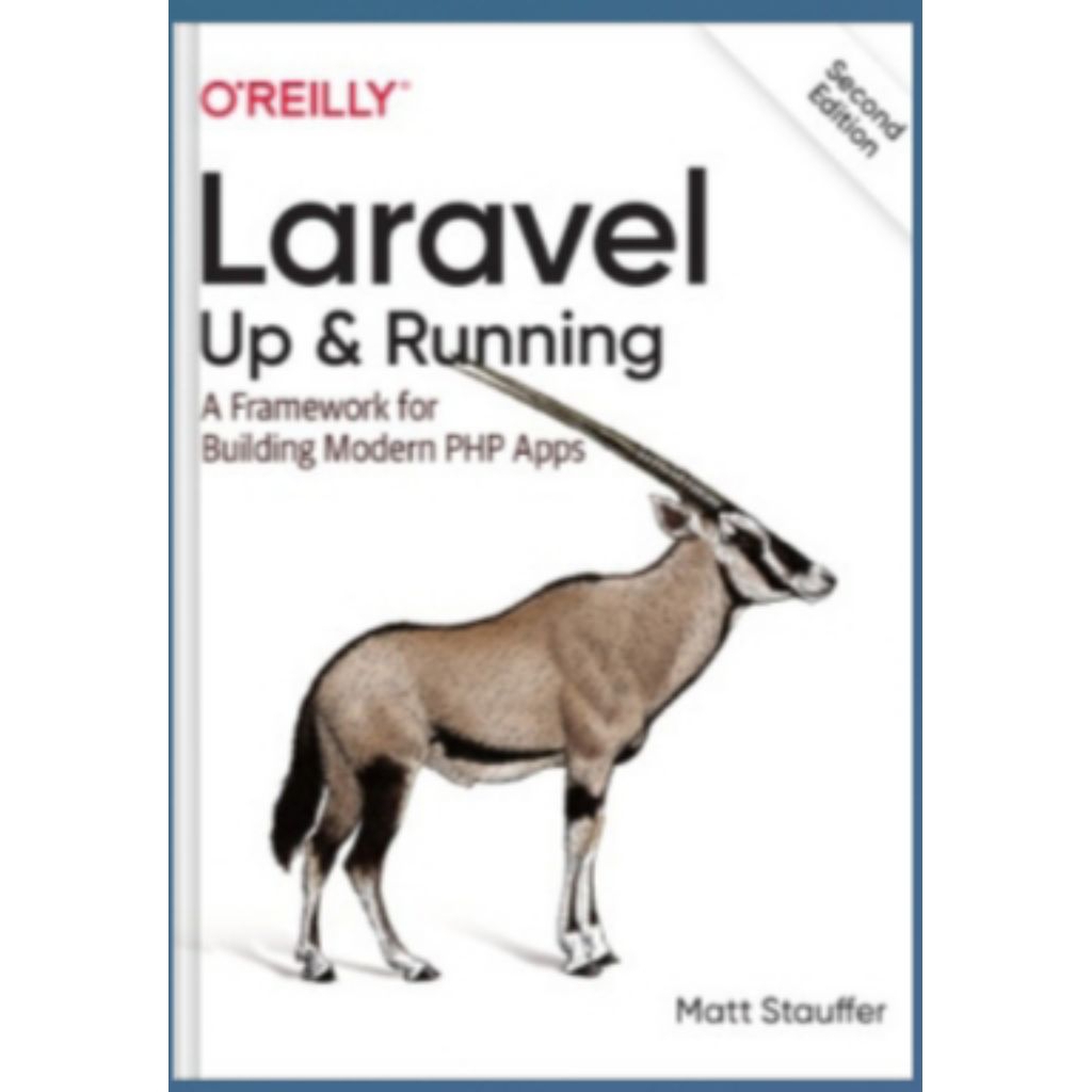 Laravel: Up & Running, 2nd Edition: A Framework for Building Modern