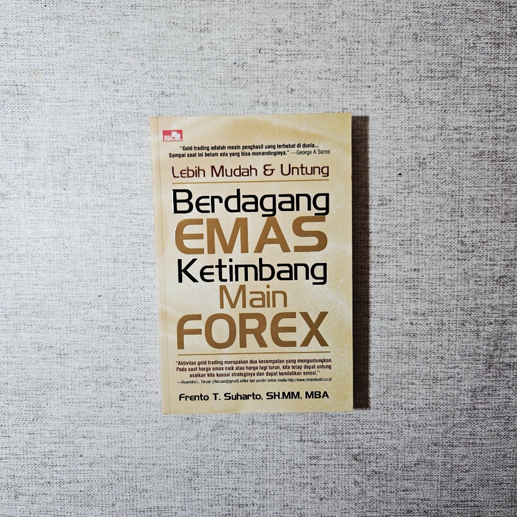 หนังสือ Easier & Profits Trading Gold Weight Playing Forex: Frento T. Suharto, SH.MM., MBA 2