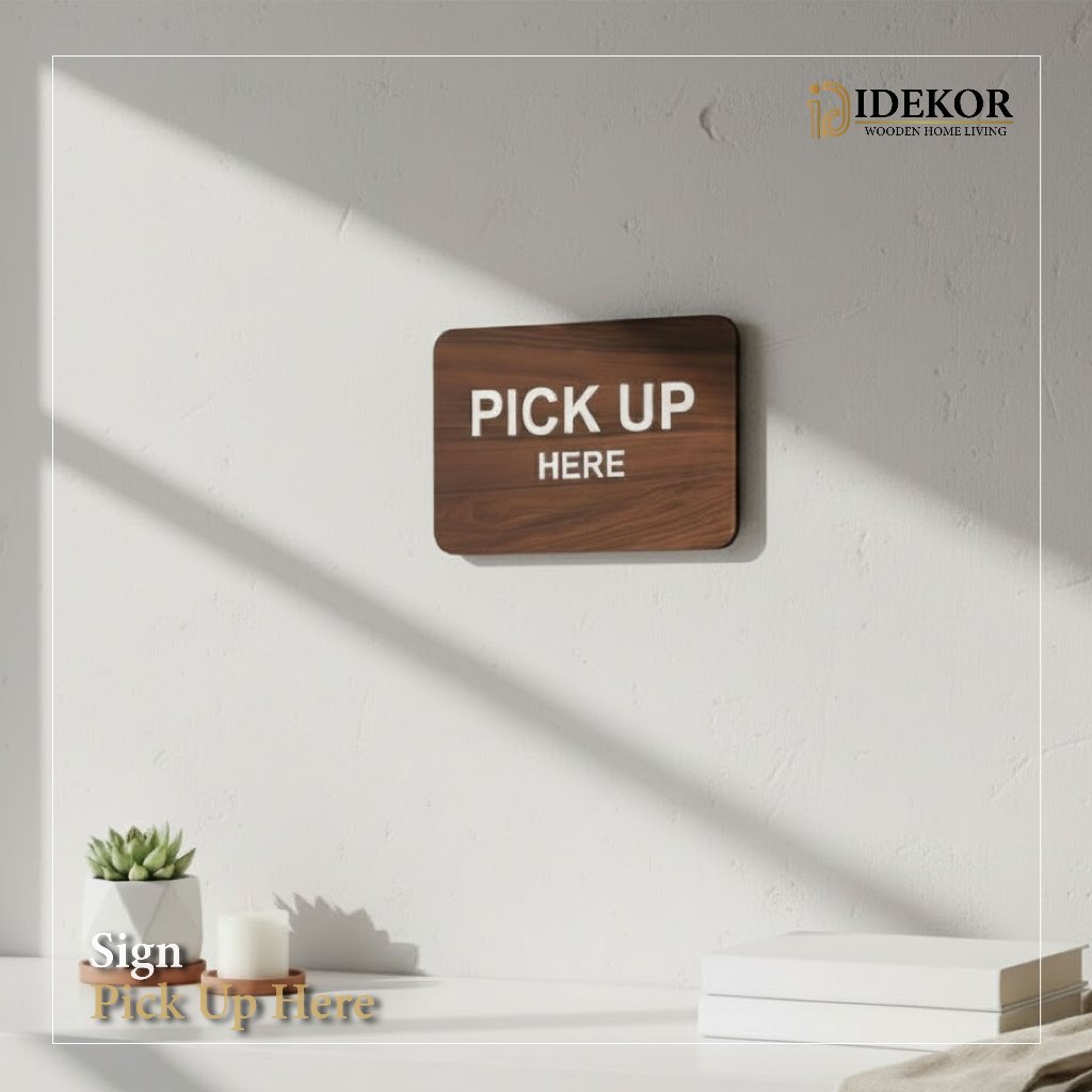 ป้าย Pick Up ระดับพรีเมียม – ป้ายรับสุนทรียศาสตร์ไม้หรูหรา Order Pick Up | รหัส