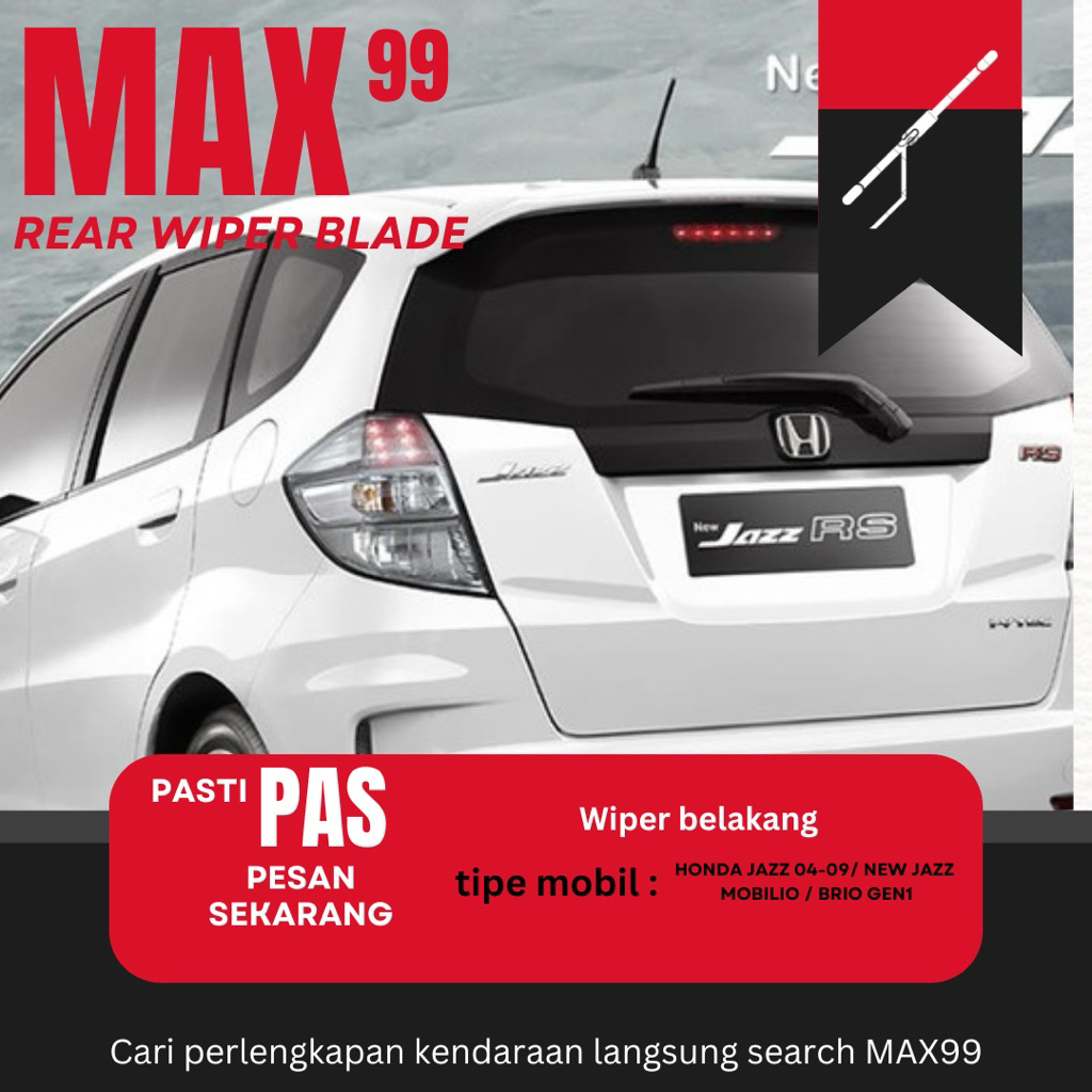 REAR WIPER HONDA JAZZ ALL NEW JAZZ MOBILIO OLD BRIO GEN 1 REAR WIPER DURABLE LONG LASTING WIPER MAX9