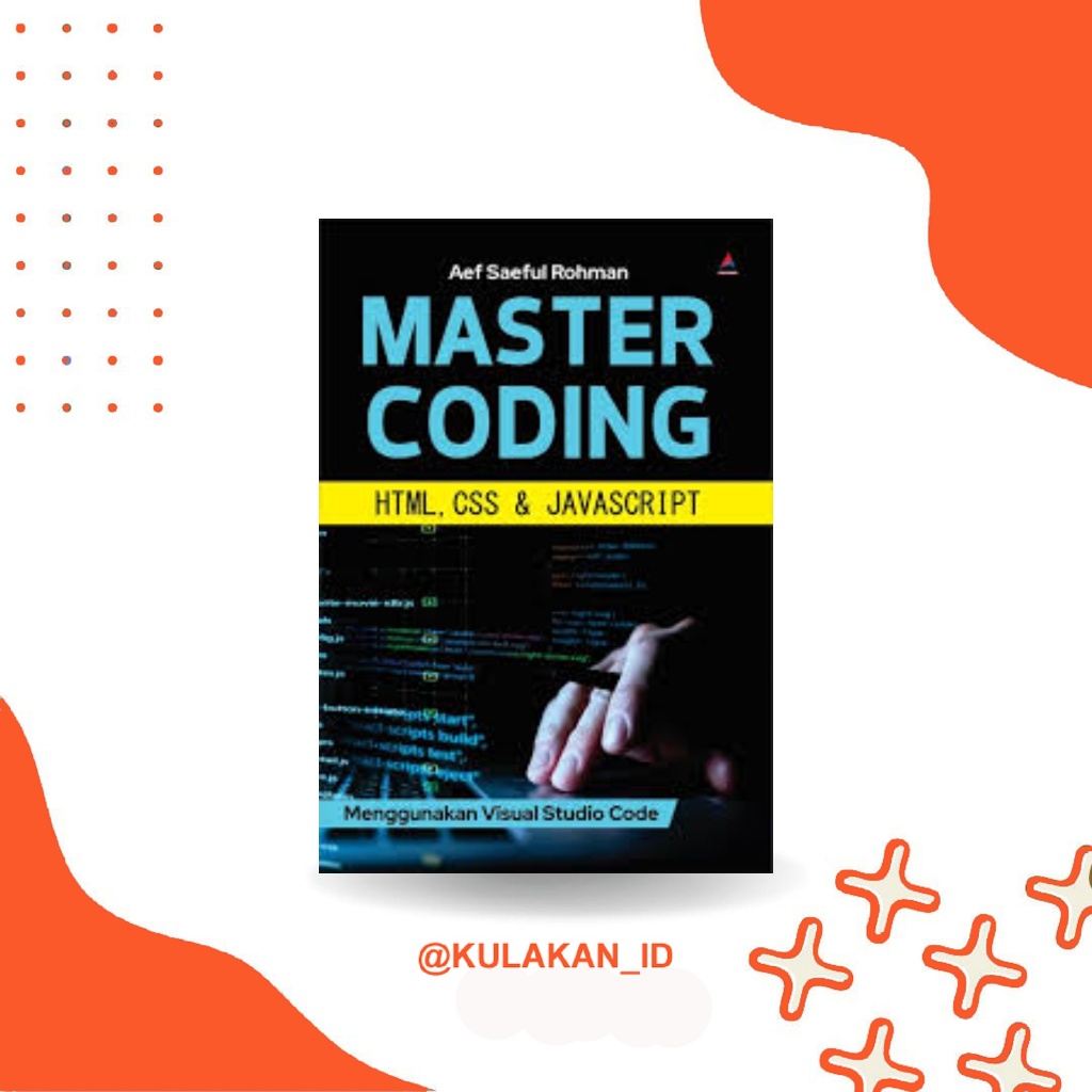 [A02486] หนังสือโค้ดดิ้งมาสเตอร์ HTML CSS JavaScript Visual Studio Code - Aef Saeful Rohman Ori 2024
