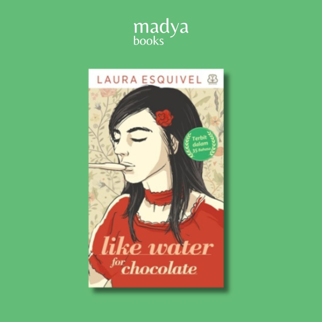Like Water for Chocolate - Laura Esquivel - Bentang Pustaka